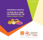 Conferencia Científica: La papa en el Perú, los aportes del CIP, pasado presente y futuro