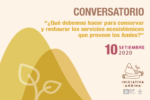 Conversatorio: “¿Qué debemos hacer para conservar y restaurar los servicios ecosistémicos que proveen los Andes?”
