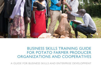 Business skills training guide for potato farmer organizations and cooperatives: A guide for business skills and enterprise development