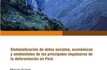 Sistematización de datos sociales, económicos y ambientales de los principales impulsores de la deforestación en Perú