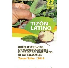Memorias del 3er. Taller de la Red de Cooperacion Latinoamericana sobre el estudio del Tizon Tardio de las Solanaceas (Tizon Latino).