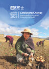 CIP Annual Report 2022. Catalyzing Change: Food Systems for Resilience, Prosperity, and Health