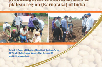 Developing farmer based potato system in non-traditional seed producing areas to benefit farmers of plateau region (Karnataka) of India.