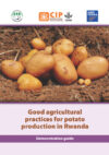 Good agricultural practices for potato production in Rwanda. Demonstration guide
