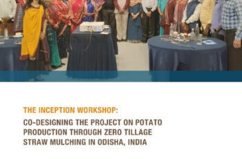 The Inception Workshop: Co-designing the Project on Potato Production Through Zero Tillage Straw Mulching in Odisha, India